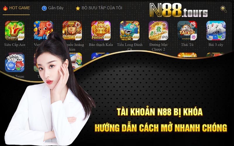 Tài Khoản N88 Bị Khóa – Hướng Dẫn Cách Mở Nhanh Chóng